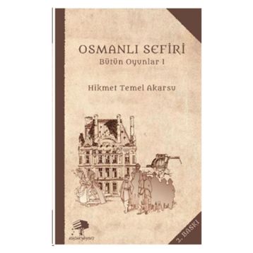 Osmanlı Sefiri - Hikmet Temel Akarsu