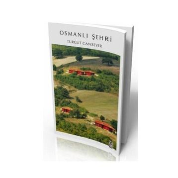 OSMANLI ŞEHRİ - TURGUT CANSEVER