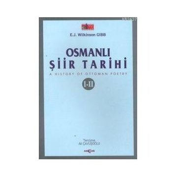 OSMANLI ŞİİR TARIHI I-II - E. J. WILKINSON GIBB
