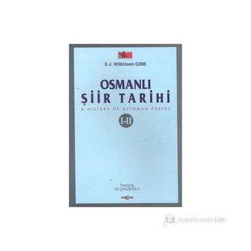 OSMANLI ŞİİR TARIHI I-II - E. J. WILKINSON GIBB