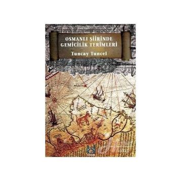 Osmanlı Şiirinde Gemicilik Terimleri - Tuncay Tuncel