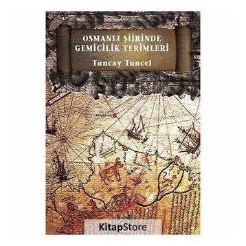 Osmanlı Şiirinde Gemicilik Terimleri - Tuncay Tuncel