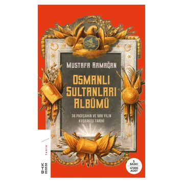 OSMANLI SULTANLARI ALBÜMÜ - MUSTAFA ARMAĞAN