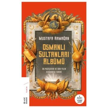OSMANLI SULTANLARI ALBÜMÜ - MUSTAFA ARMAĞAN