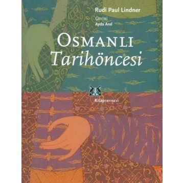 OSMANLI TARIH ÖNCESİ - RUDI PUL LINDNER