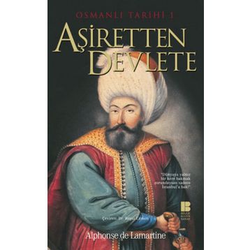 OSMANLI TARIHI 1 AŞİRETTEN DEVLETE - ALPHONSE DE LAMARTINE