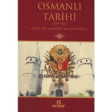 OSMANLI TARIHI 1289-1922 - MEHMET MAKSUDOĞLU (ISBN:9786055623036)
