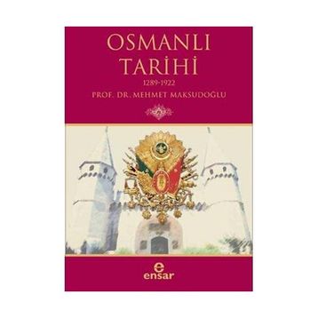 OSMANLI TARIHI 1289-1922 - MEHMET MAKSUDOĞLU (ISBN:9786055623036)