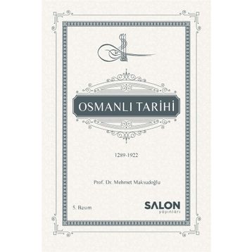 OSMANLI TARIHI 1289 - 1922 - MEHMET MAKSUDOĞLU