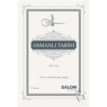 OSMANLI TARIHI 1289 - 1922 - MEHMET MAKSUDOĞLU