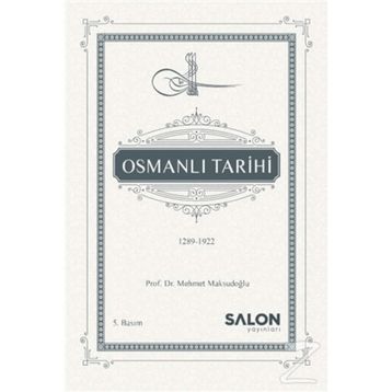 OSMANLI TARIHI 1289 - 1922 - MEHMET MAKSUDOĞLU
