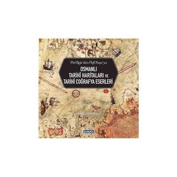 Osmanlı Tarihi Haritaları ve Tarihi Coğrafya Eserleri - Fikret Sarıcaoğlu
