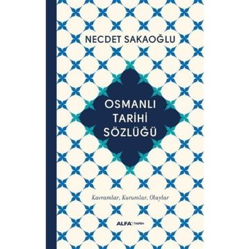 Osmanlı Tarihi Sözlüğü (Ciltli) - Necdet Sakaoğlu