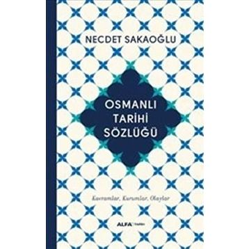 Osmanlı Tarihi Sözlüğü (Ciltli) - Necdet Sakaoğlu