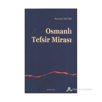 OSMANLI TEFSIR MİRASI - MUSTAFA ÖZTÜRK