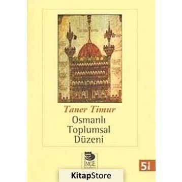 OSMANLI TOPLUMSAL DÜZENİ - TANER TIMUR