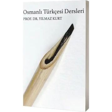 Osmanlı Türkçesi Dersleri Yılmaz Kurt