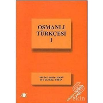 OSMANLI TÜRKÇESİ-I - HATICE TÖREN;MUSTAFA ÖZKAN