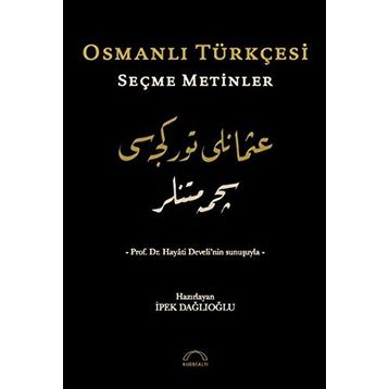 Osmanlı Türkçesi Seçme Metinler - İpek Dağlıoğlu