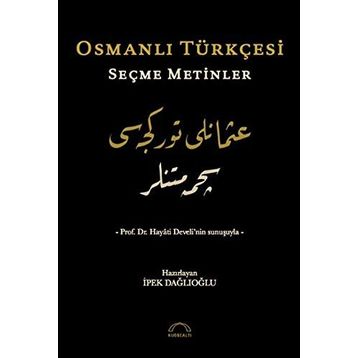 Osmanlı Türkçesi Seçme Metinler - İpek Dağlıoğlu