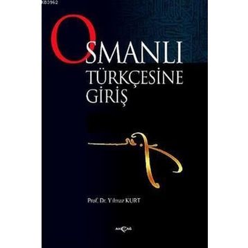 Osmanlı Türkçesine Giriş - Ebubekir Subaşı
