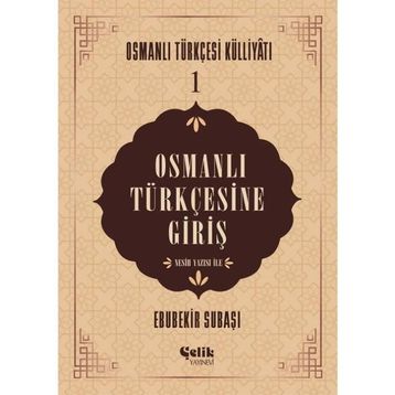 Osmanlı Türkçesine Giriş - Ebubekir Subaşı