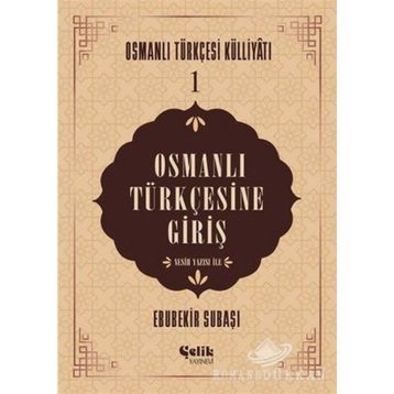 Osmanlı Türkçesine Giriş - Ebubekir Subaşı