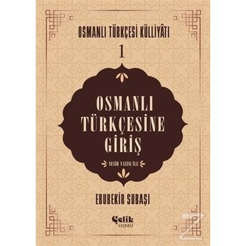 OSMANLI TÜRKÇESİNE GİRİŞ - MEHMET KANAR