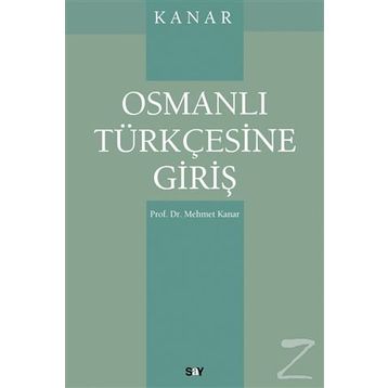 OSMANLI TÜRKÇESİNE GİRİŞ - MEHMET KANAR