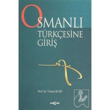 OSMANLI TÜRKÇESİNE GİRİŞ - MEHMET KANAR