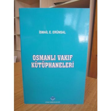 OSMANLI VAKIF KÜTÜPHANELERİ - İSMAİL ERÜNSAL