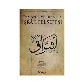 Osmanlı ve İran'da İşrak Felsefesi - Kolektif