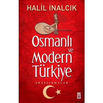 OSMANLI VE MODERN TÜRKIYE - HALIL İNALCIK