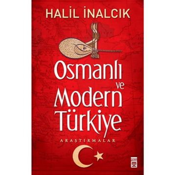 OSMANLI VE MODERN TÜRKIYE - HALIL İNALCIK