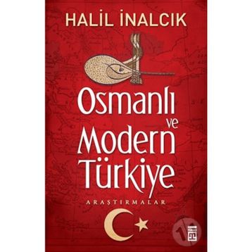 OSMANLI VE MODERN TÜRKIYE - HALIL İNALCIK