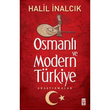 OSMANLI VE MODERN TÜRKIYE - HALIL İNALCIK
