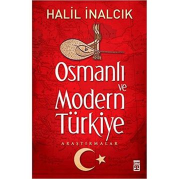 OSMANLI VE MODERN TÜRKIYE - HALIL İNALCIK