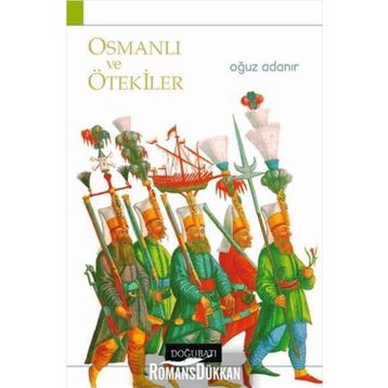 OSMANLI VE ÖTEKILER - OĞUZ ADANIR