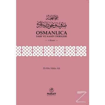 Osmanlıca Sarf ve Nahiv Dersleri 4.Kısım - El-Hac Hafız Ali