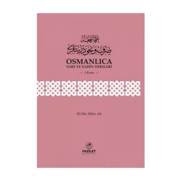 Osmanlıca Sarf ve Nahiv Dersleri 4.Kısım - El-Hac Hafız Ali