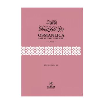Osmanlıca Sarf ve Nahiv Dersleri 4.Kısım - El-Hac Hafız Ali