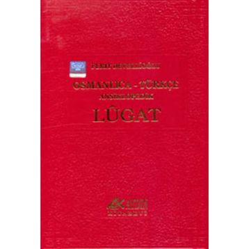 OSMANLICA-TÜRKÇE ANSIKLOPEDIK LUGAT - FERIT DEVELLİOĞLU