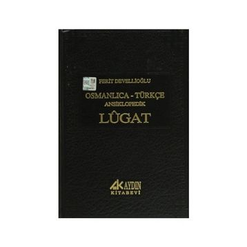 OSMANLICA-TÜRKÇE ANSIKLOPEDIK LUGAT - FERIT DEVELLİOĞLU