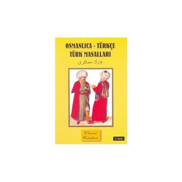 OSMANLICA-TÜRKÇE TÜRK MASALLARI - GENEL