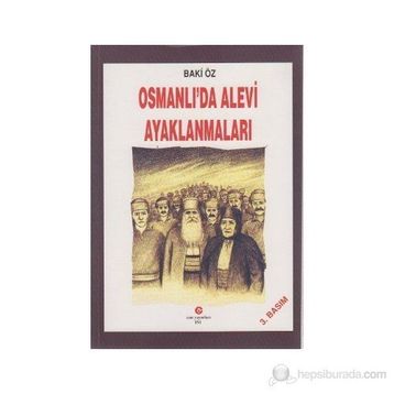 OSMANLI'DA ALEVI AYAKLANMALARI - BAKI ÖZ