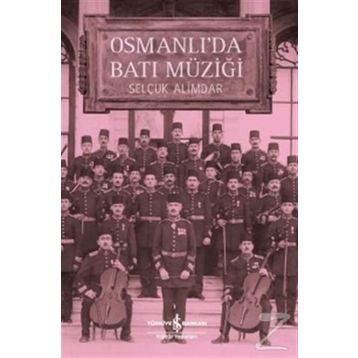 Osmanlı’da Batı Müziği - Selçuk Alimdar