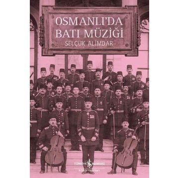 Osmanlı’da Batı Müziği - Selçuk Alimdar