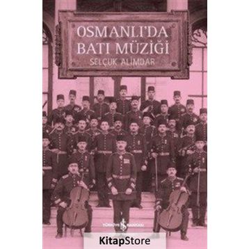 Osmanlı’da Batı Müziği - Selçuk Alimdar