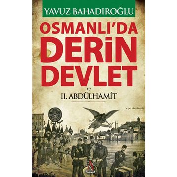 Osmanlı’da Derin Devlet ve 2. Abdülhamit - Yavuz Bahadıroğlu