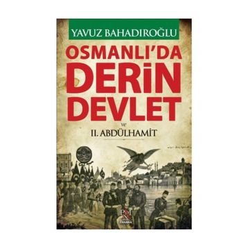 Osmanlı’da Derin Devlet ve 2. Abdülhamit - Yavuz Bahadıroğlu